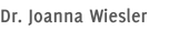 Dr. Joanna Wiesler